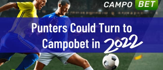 Punters Could Turn to Campobet in 2022